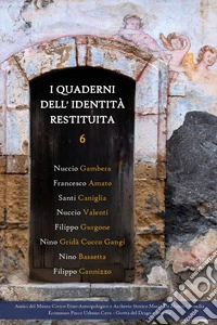 I quaderni dell'identità restituita. Vol. 6 libro