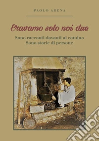 Eravamo solo noi due libro