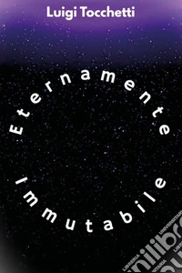 Eternamente immutabile libro