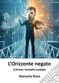 L'orizzonte negato (l'anima: variabile lambda)