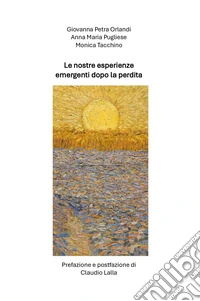 Le nostre esperienze emergenti dopo la perdita
