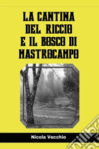 La cantina del riccio e il bosco di Mastrocampo libro