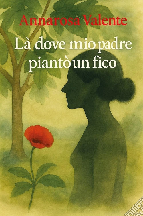 Là dove mio padre piantò un fico