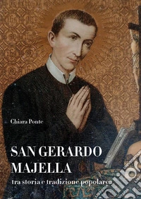 San Gerardo Majella tra storia e tradizione popolare libro