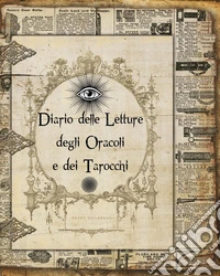 Diario delle letture degli oracoli e dei tarocchi libro