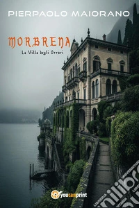 Morbrena. La villa degli orrori libro