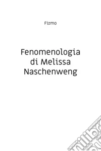Fenomenologia di Melissa Naschenweng libro