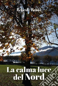 La calma luce del Nord libro