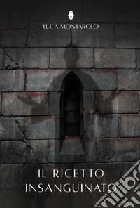 Il ricetto insanguinato libro