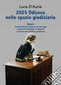 2025 Odissea nello spazio giudiziario. Sipario!