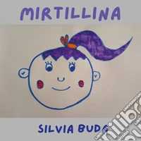 Mirtillina. Ediz. illustrata libro
