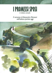 I promessi sposi in italiano attuale libro