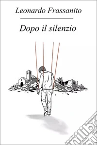 Dopo il silenzio libro