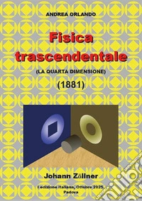 Fisica trascendentale (la quarta dimensione) libro