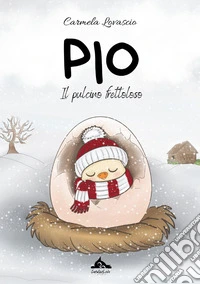 Pio. Il pulcino frettoloso libro