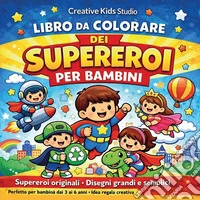 Il grande libro da colorare dei supereroi per bambini. Ediz. illustrata libro