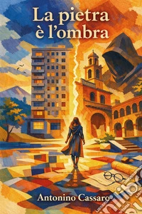 La pietra è l'ombra