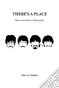 There's a place. Places and stories in Merseyside libro