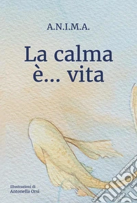 La calma è... vita
