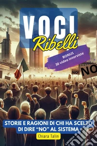 Voci ribelli. Storie e ragioni di chi ha scelto di dire no al sistema libro