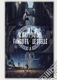Il battito del fango e delle stelle libro