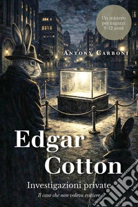 Edgar Cotton investigazioni private. Il caso che non voleva esistere libro