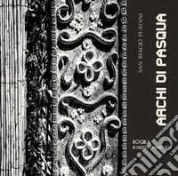 Archi di Pasqua. San Biagio Platani libro