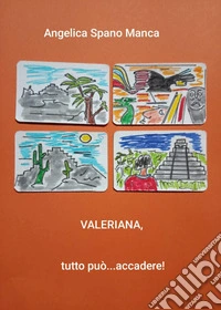 Valeriana, tutto può accadere! libro