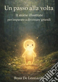 Un passo alla volta. Ediz. a colori libro