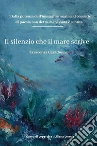 Il silenzio che il mare scrive libro