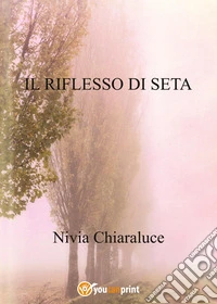 Il riflesso di seta libro