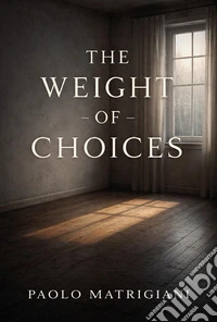 The weight of choices libro