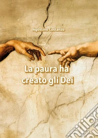 La paura ha creato gli Dei libro