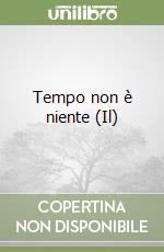 Tempo non è niente (Il) libro