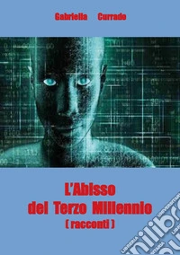 L'abisso del terzo millennio libro