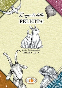 L'agenda della felicità libro