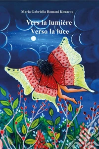 Vers la lumière-Verso la luce libro