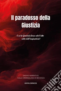 Il paradosso della Giustizia