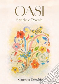 Oasi. Storie e poesie libro
