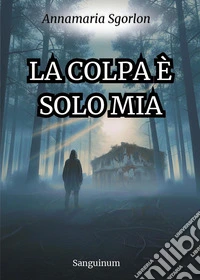 La colpa è solo mia libro