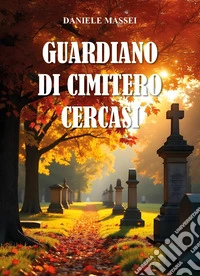 Guardiano di cimitero cercasi