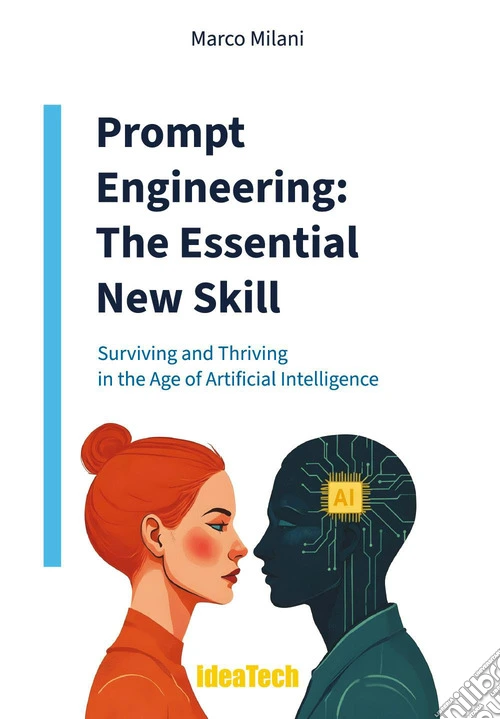 Prompt engineering. The essential new skill. Surviving and thriving in the age of artificial intelligence