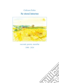 Se stessi intorno libro