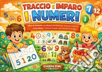 Traccio e imparo i numeri. Libro di attività con numeri da ricalcare. Scrivere, colorare e cerchiare. Ediz. illustrata libro