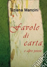 Favole di carta e altre poesie