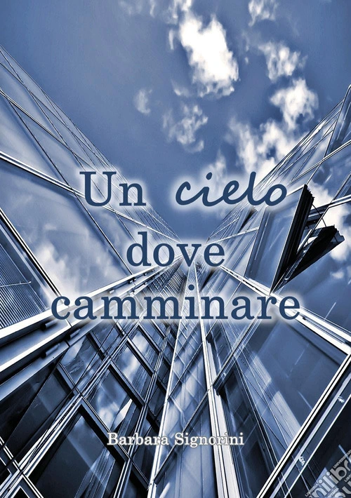 Un cielo dove camminare