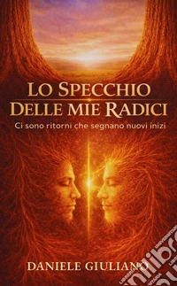 Lo specchio delle mie radici libro