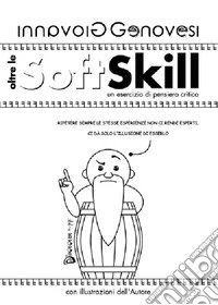 Oltre le soft skill. Un esercizio di pensiero critico libro