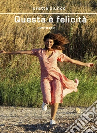 Questa è felicità