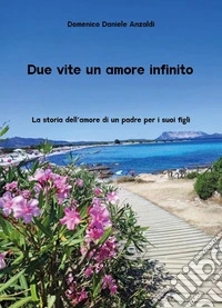 Due vite un amore infinito libro